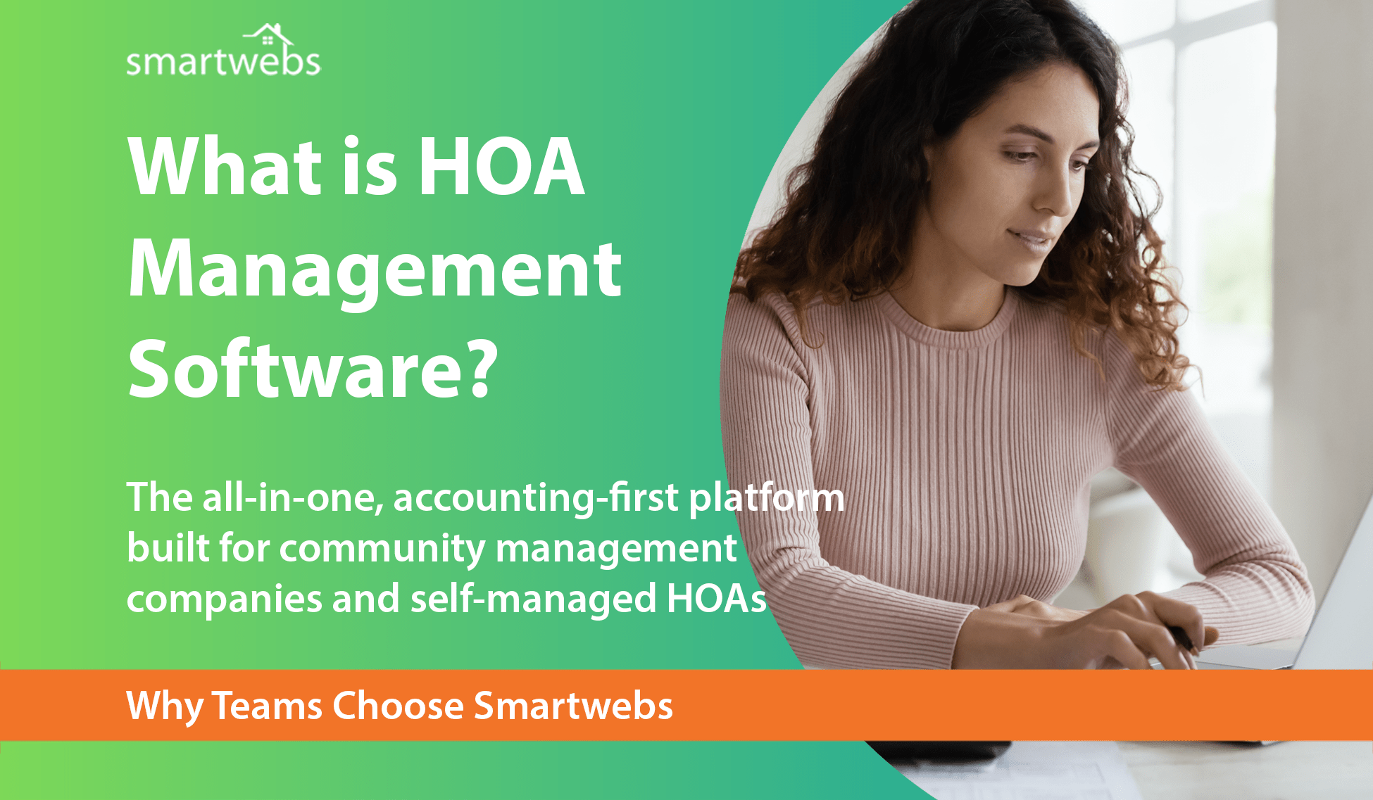 Smartwebs - What is HOA Management Software? The all-in-one, accounting-first platform built for community management companies and self-managed HOAs - Why Teams Choose Smartwebs